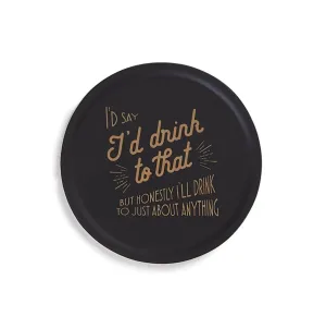 Coaster Set, Drink to Anything by Mona B.