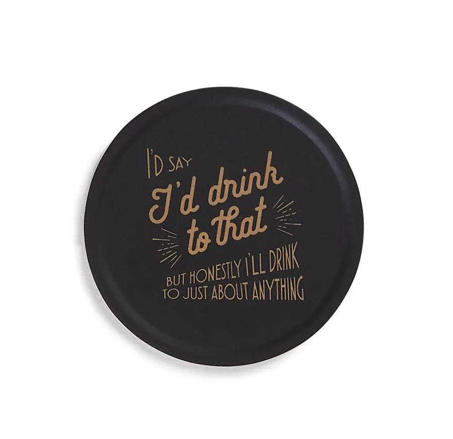 Coaster Set, Drink to Anything by Mona B.