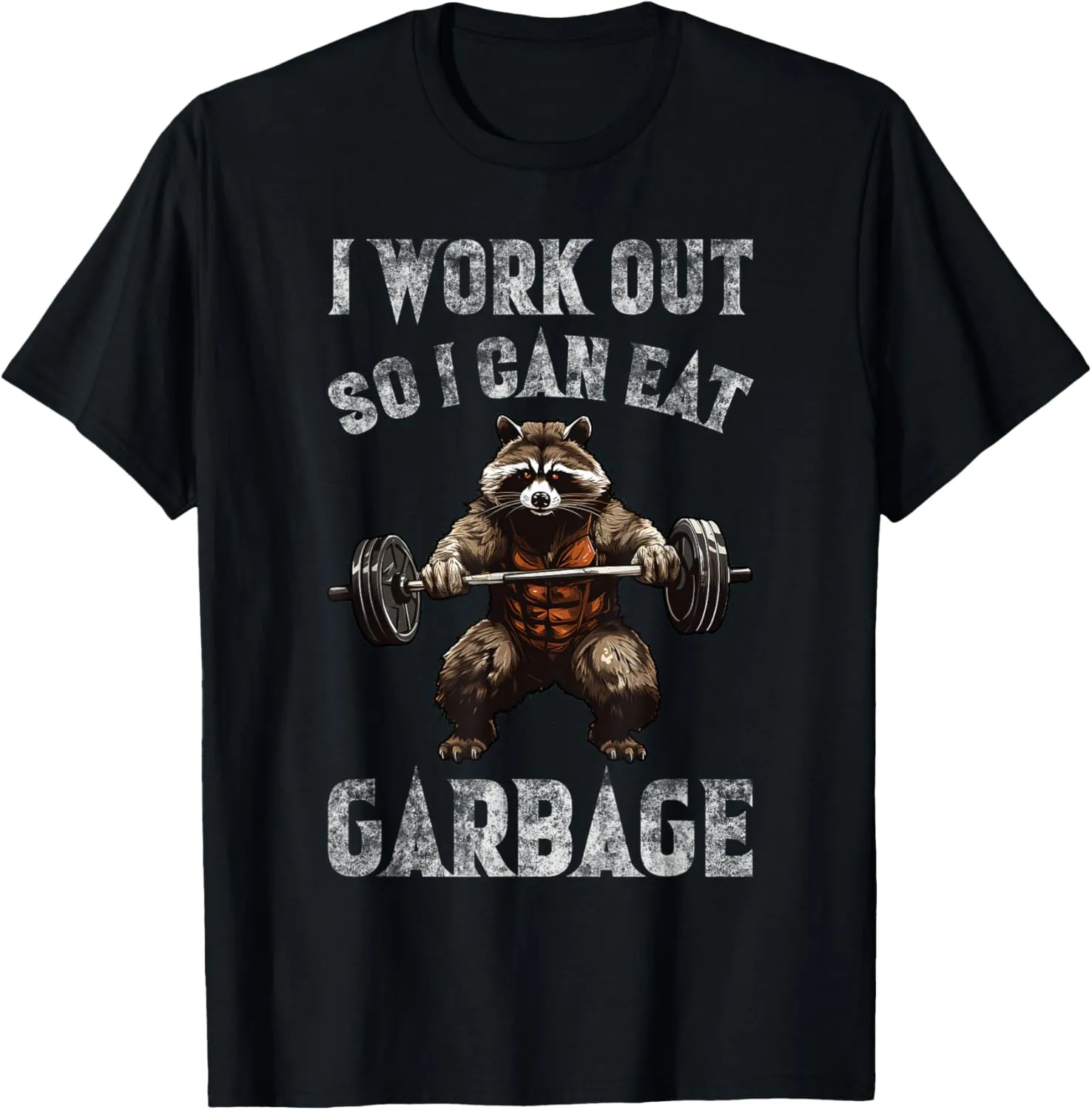 I Work Out So I Can Eat Garbage - Fitness Funny Raccoon Gym T-Shirt