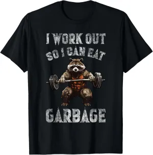 I Work Out So I Can Eat Garbage - Fitness Funny Raccoon Gym T-Shirt