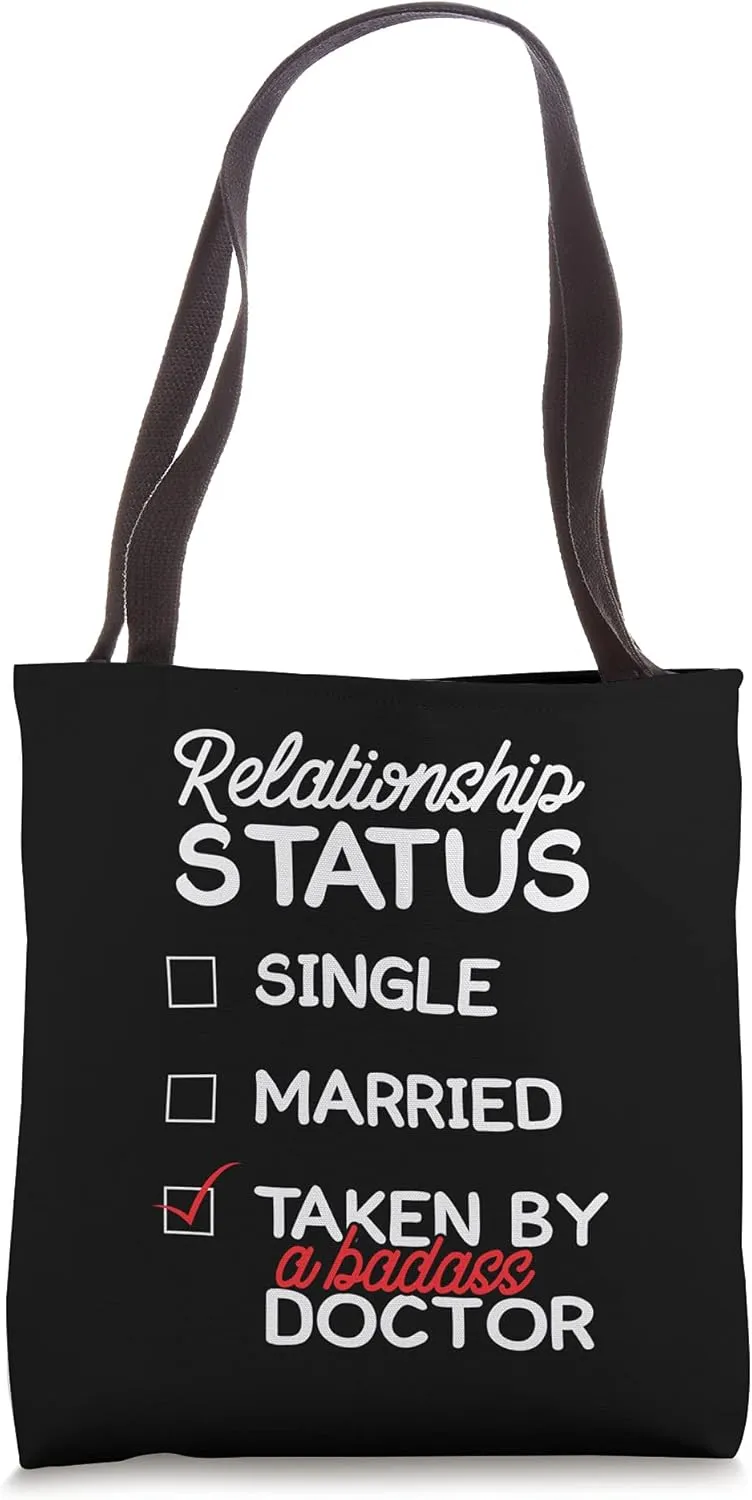 Relationship Status Single Married Taken By A Badass Doctor Tote Bag