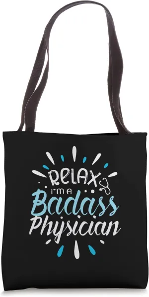 Relax I'm A Badass Physician Medical Doctor Hospital Tote Bag
