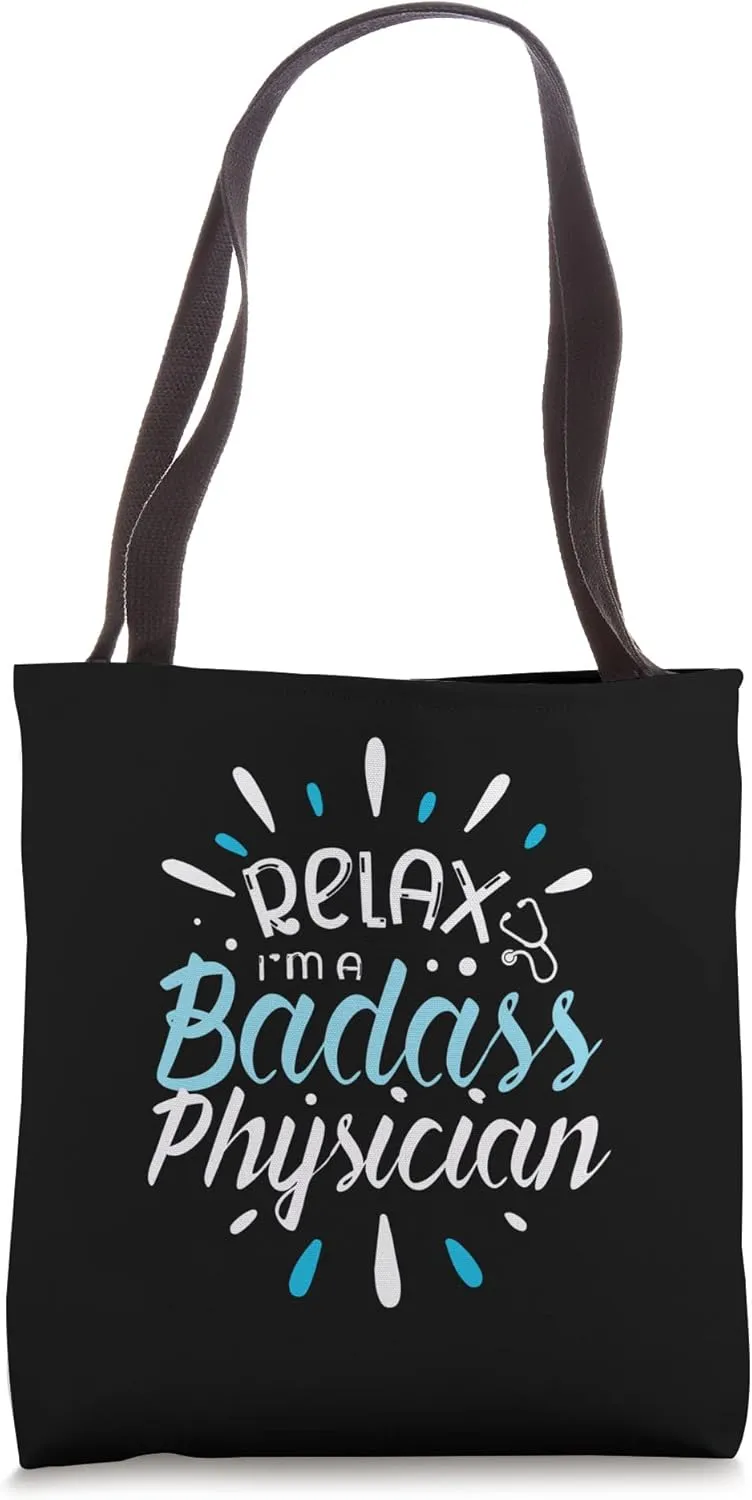 Relax I'm A Badass Physician Medical Doctor Hospital Tote Bag